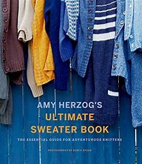 Ultimate Sweater Book by Amy Herzog's